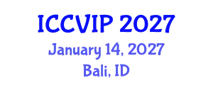 International Conference on Computer Vision and Image Processing (ICCVIP) January 14, 2027 - Bali, Indonesia