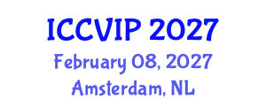 International Conference on Computer Vision and Image Processing (ICCVIP) February 08, 2027 - Amsterdam, Netherlands