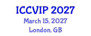 International Conference on Computer Vision and Image Processing (ICCVIP) March 15, 2027 - London, United Kingdom