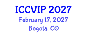 International Conference on Computer Vision and Image Processing (ICCVIP) February 17, 2027 - Bogota, Colombia