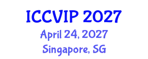 International Conference on Computer Vision and Image Processing (ICCVIP) April 24, 2027 - Singapore, Singapore