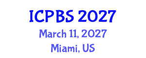International Conference on Psychology and Behavioral Sciences (ICPBS) March 11, 2027 - Miami, United States