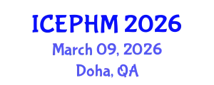 International Conference on Environmental and Public Health Management (ICEPHM) March 09, 2026 - Doha, Qatar