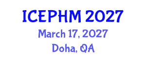 International Conference on Environmental and Public Health Management (ICEPHM) March 17, 2027 - Doha, Qatar