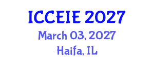 International Conference on Civil, Environmental and Infrastructure Engineering (ICCEIE) March 03, 2027 - Haifa, Israel