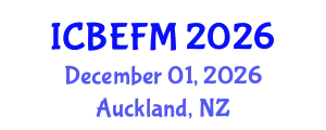 International Conference on Business, Economics, Finance, and Management (ICBEFM) December 01, 2026 - Auckland, New Zealand