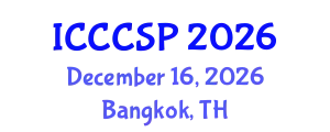 International Conference on Communications, Control and Signal Processing (ICCCSP) December 16, 2026 - Bangkok, Thailand