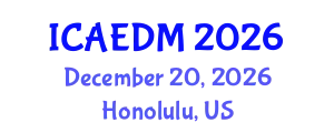 International Conference on Architectural Engineering and Design Management (ICAEDM) December 20, 2026 - Honolulu, United States