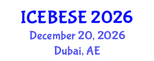 International Conference on Environmental, Biological, Ecological Sciences and Engineering (ICEBESE) December 20, 2026 - Dubai, United Arab Emirates