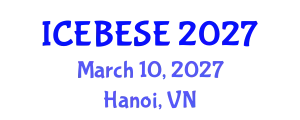 International Conference on Environmental, Biological, Ecological Sciences and Engineering (ICEBESE) March 10, 2027 - Hanoi, Vietnam