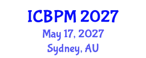 International Conference on Business Process Management (ICBPM) May 17, 2027 - Sydney, Australia