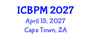 International Conference on Business Process Management (ICBPM) April 15, 2027 - Cape Town, South Africa