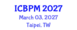 International Conference on Business Process Management (ICBPM) March 03, 2027 - Taipei, Taiwan
