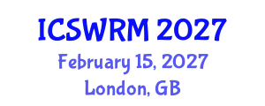 International Conference on Sustainable Water Resources Management (ICSWRM) February 15, 2027 - London, United Kingdom