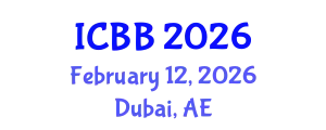 International Conference on Biotechnology and Bioengineering (ICBB) February 12, 2026 - Dubai, United Arab Emirates