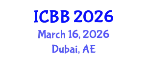 International Conference on Biotechnology and Bioengineering (ICBB) March 16, 2026 - Dubai, United Arab Emirates