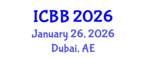 International Conference on Biotechnology and Bioengineering (ICBB) January 26, 2026 - Dubai, United Arab Emirates