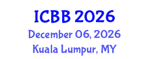 International Conference on Biotechnology and Bioengineering (ICBB) December 06, 2026 - Kuala Lumpur, Malaysia
