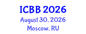 International Conference on Biotechnology and Bioengineering (ICBB) August 30, 2026 - Moscow, Russia