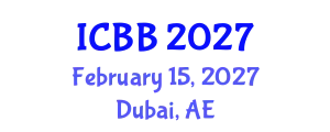 International Conference on Biotechnology and Bioengineering (ICBB) February 15, 2027 - Dubai, United Arab Emirates