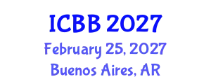 International Conference on Biotechnology and Bioengineering (ICBB) February 25, 2027 - Buenos Aires, Argentina