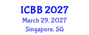 International Conference on Biotechnology and Bioengineering (ICBB) March 29, 2027 - Singapore, Singapore