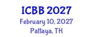 International Conference on Biotechnology and Bioengineering (ICBB) February 10, 2027 - Pattaya, Thailand
