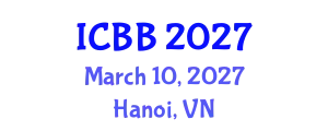 International Conference on Biotechnology and Bioengineering (ICBB) March 10, 2027 - Hanoi, Vietnam