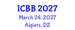 International Conference on Biotechnology and Bioengineering (ICBB) March 24, 2027 - Algiers, Algeria