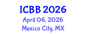 International Conference on Biotechnology and Bioengineering (ICBB) April 06, 2026 - Mexico City, Mexico