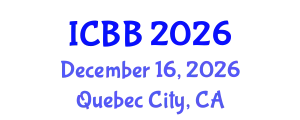 International Conference on Biotechnology and Bioengineering (ICBB) December 16, 2026 - Quebec City, Canada
