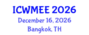 International Conference on Waste Management and Environmental Engineering (ICWMEE) December 16, 2026 - Bangkok, Thailand