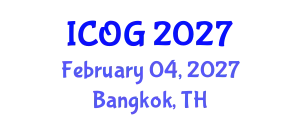 International Conference on Obstetrics and Gynaecology (ICOG) February 04, 2027 - Bangkok, Thailand
