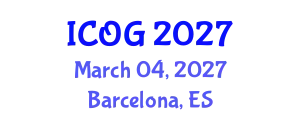 International Conference on Obstetrics and Gynaecology (ICOG) March 04, 2027 - Barcelona, Spain