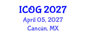 International Conference on Obstetrics and Gynaecology (ICOG) April 05, 2027 - Cancún, Mexico