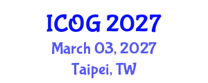 International Conference on Obstetrics and Gynaecology (ICOG) March 03, 2027 - Taipei, Taiwan