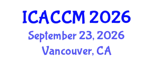 International Conference on Anesthesiology and Critical Care Medicine (ICACCM) September 23, 2026 - Vancouver, Canada