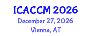 International Conference on Anesthesiology and Critical Care Medicine (ICACCM) December 27, 2026 - Vienna, Austria