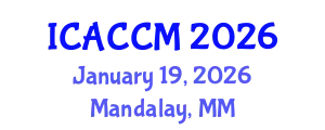 International Conference on Anesthesiology and Critical Care Medicine (ICACCM) January 19, 2026 - Mandalay, Myanmar