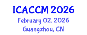 International Conference on Anesthesiology and Critical Care Medicine (ICACCM) February 02, 2026 - Guangzhou, China