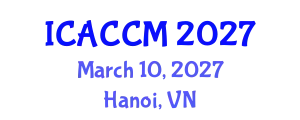 International Conference on Anesthesiology and Critical Care Medicine (ICACCM) March 10, 2027 - Hanoi, Vietnam
