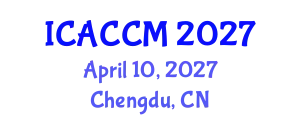 International Conference on Anesthesiology and Critical Care Medicine (ICACCM) April 10, 2027 - Chengdu, China