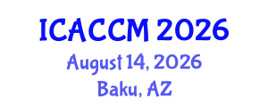 International Conference on Anesthesiology and Critical Care Medicine (ICACCM) August 14, 2026 - Baku, Azerbaijan