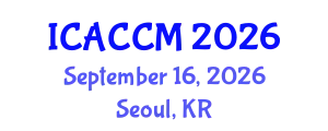 International Conference on Anesthesiology and Critical Care Medicine (ICACCM) September 16, 2026 - Seoul, Republic of Korea
