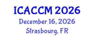 International Conference on Anesthesiology and Critical Care Medicine (ICACCM) December 16, 2026 - Strasbourg, France