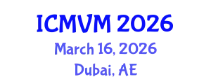 International Conference on Molecular Virology and Microbiology (ICMVM) March 16, 2026 - Dubai, United Arab Emirates