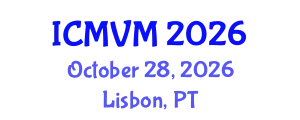 International Conference on Molecular Virology and Microbiology (ICMVM) October 28, 2026 - Lisbon, Portugal