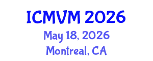 International Conference on Molecular Virology and Microbiology (ICMVM) May 18, 2026 - Montreal, Canada