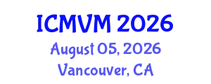 International Conference on Molecular Virology and Microbiology (ICMVM) August 05, 2026 - Vancouver, Canada
