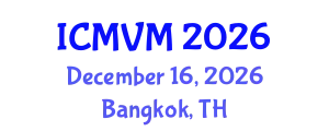 International Conference on Molecular Virology and Microbiology (ICMVM) December 16, 2026 - Bangkok, Thailand